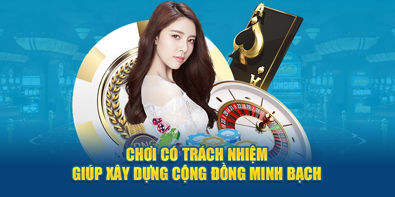 Lý do hội viên cần chơi có trách nhiệm