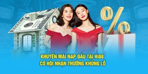 Khuyến mãi nạp đầu tại Hi88